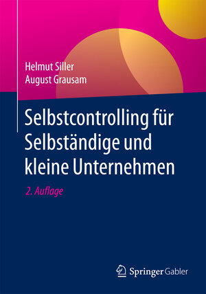 Buchcover Selbstcontrolling für Selbständige und kleine Unternehmen | Helmut Siller | EAN 9783658093624 | ISBN 3-658-09362-5 | ISBN 978-3-658-09362-4