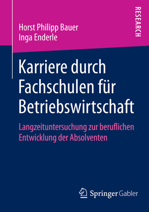 Buchcover Karriere durch Fachschulen für Betriebswirtschaft | Horst Philipp Bauer | EAN 9783658093679 | ISBN 3-658-09367-6 | ISBN 978-3-658-09367-9