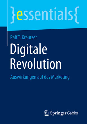 Buchcover Digitale Revolution | Ralf T. Kreutzer | EAN 9783658093938 | ISBN 3-658-09393-5 | ISBN 978-3-658-09393-8