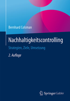 Buchcover Nachhaltigkeitscontrolling | Bernhard Colsman | EAN 9783658094379 | ISBN 3-658-09437-0 | ISBN 978-3-658-09437-9