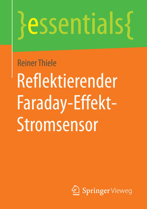 Buchcover Reflektierender Faraday-Effekt-Stromsensor | Reiner Thiele | EAN 9783658094454 | ISBN 3-658-09445-1 | ISBN 978-3-658-09445-4