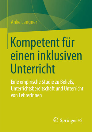 Buchcover Kompetent für einen inklusiven Unterricht | Anke Langner | EAN 9783658094553 | ISBN 3-658-09455-9 | ISBN 978-3-658-09455-3