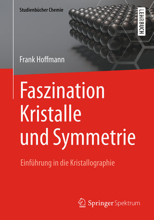 Buchcover Faszination Kristalle und Symmetrie | Frank Hoffmann | EAN 9783658095802 | ISBN 3-658-09580-6 | ISBN 978-3-658-09580-2