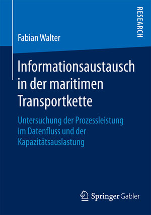 Buchcover Informationsaustausch in der maritimen Transportkette | Fabian Walter | EAN 9783658096618 | ISBN 3-658-09661-6 | ISBN 978-3-658-09661-8