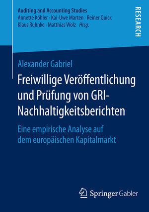 Buchcover Freiwillige Veröffentlichung und Prüfung von GRI-Nachhaltigkeitsberichten | Alexander Gabriel | EAN 9783658097721 | ISBN 3-658-09772-8 | ISBN 978-3-658-09772-1