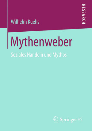 Buchcover Mythenweber | Wilhelm Kuehs | EAN 9783658098131 | ISBN 3-658-09813-9 | ISBN 978-3-658-09813-1