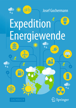 Buchcover Expedition Energiewende | Josef Gochermann | EAN 9783658098513 | ISBN 3-658-09851-1 | ISBN 978-3-658-09851-3