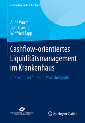 Buchcover Cashflow-orientiertes Liquiditätsmanagement im Krankenhaus | Aline Wurm | EAN 9783658098773 | ISBN 3-658-09877-5 | ISBN 978-3-658-09877-3