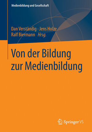 Buchcover Von der Bildung zur Medienbildung  | EAN 9783658100063 | ISBN 3-658-10006-0 | ISBN 978-3-658-10006-3