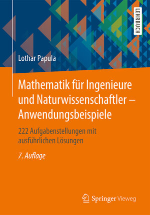 Buchcover Mathematik für Ingenieure und Naturwissenschaftler - Anwendungsbeispiele | Lothar Papula | EAN 9783658101077 | ISBN 3-658-10107-5 | ISBN 978-3-658-10107-7