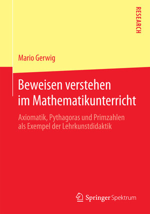 Buchcover Beweisen verstehen im Mathematikunterricht | Mario Gerwig | EAN 9783658101879 | ISBN 3-658-10187-3 | ISBN 978-3-658-10187-9