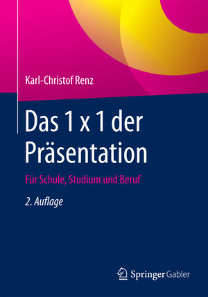 Buchcover Das 1 x 1 der Präsentation | Karl-Christof Renz | EAN 9783658102104 | ISBN 3-658-10210-1 | ISBN 978-3-658-10210-4