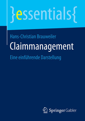 Buchcover Claimmanagement | Hans-Christian Brauweiler | EAN 9783658102258 | ISBN 3-658-10225-X | ISBN 978-3-658-10225-8