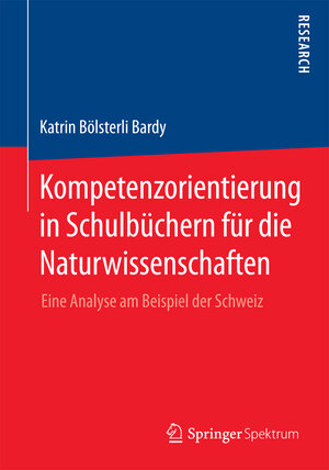Buchcover Kompetenzorientierung in Schulbüchern für die Naturwissenschaften | Katrin Bölsterli Bardy | EAN 9783658102500 | ISBN 3-658-10250-0 | ISBN 978-3-658-10250-0