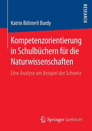 Buchcover Kompetenzorientierung in Schulbüchern für die Naturwissenschaften | Katrin Bölsterli Bardy | EAN 9783658102517 | ISBN 3-658-10251-9 | ISBN 978-3-658-10251-7