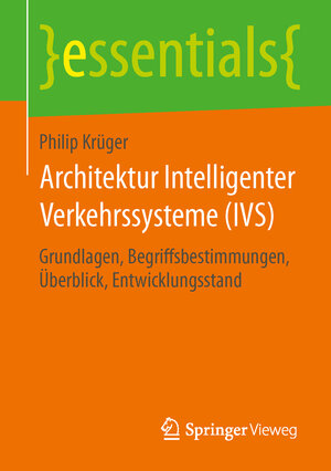 Buchcover Architektur Intelligenter Verkehrssysteme (IVS) | Philip Krüger | EAN 9783658102791 | ISBN 3-658-10279-9 | ISBN 978-3-658-10279-1