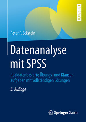 Buchcover Datenanalyse mit SPSS | Peter P. Eckstein | EAN 9783658103392 | ISBN 3-658-10339-6 | ISBN 978-3-658-10339-2