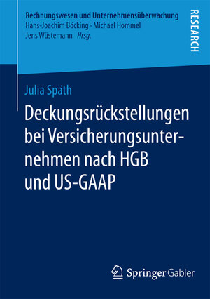 Buchcover Deckungsrückstellungen bei Versicherungsunternehmen nach HGB und US-GAAP | Julia Späth | EAN 9783658103620 | ISBN 3-658-10362-0 | ISBN 978-3-658-10362-0