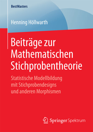 Buchcover Beiträge zur Mathematischen Stichprobentheorie | Henning Höllwarth | EAN 9783658103804 | ISBN 3-658-10380-9 | ISBN 978-3-658-10380-4