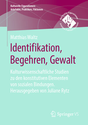 Buchcover Identifikation, Begehren, Gewalt | Matthias Waltz | EAN 9783658104139 | ISBN 3-658-10413-9 | ISBN 978-3-658-10413-9