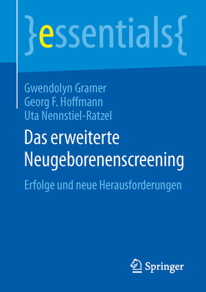 Buchcover Das erweiterte Neugeborenenscreening | Gwendolyn Gramer | EAN 9783658104931 | ISBN 3-658-10493-7 | ISBN 978-3-658-10493-1