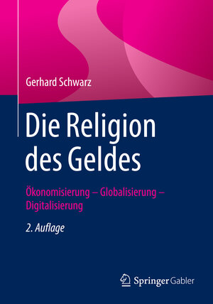 Buchcover Die Religion des Geldes | Gerhard Schwarz | EAN 9783658105075 | ISBN 3-658-10507-0 | ISBN 978-3-658-10507-5