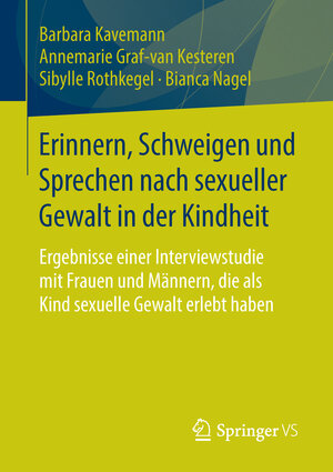Buchcover Erinnern, Schweigen und Sprechen nach sexueller Gewalt in der Kindheit | Barbara Kavemann | EAN 9783658105105 | ISBN 3-658-10510-0 | ISBN 978-3-658-10510-5