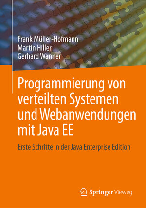 Buchcover Programmierung von verteilten Systemen und Webanwendungen mit Java EE | Frank Müller-Hofmann | EAN 9783658105112 | ISBN 3-658-10511-9 | ISBN 978-3-658-10511-2