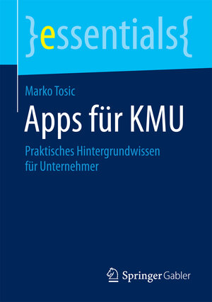 Buchcover Apps für KMU | Marko Tosic | EAN 9783658105365 | ISBN 3-658-10536-4 | ISBN 978-3-658-10536-5