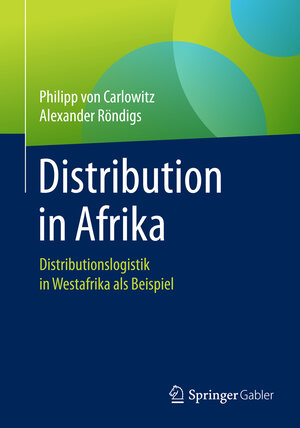 Buchcover Distribution in Afrika | Philipp von Carlowitz | EAN 9783658105846 | ISBN 3-658-10584-4 | ISBN 978-3-658-10584-6