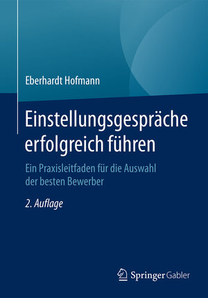 Buchcover Einstellungsgespräche erfolgreich führen | Eberhardt Hofmann | EAN 9783658106003 | ISBN 3-658-10600-X | ISBN 978-3-658-10600-3