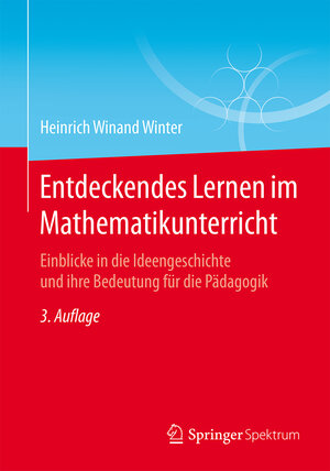 Buchcover Entdeckendes Lernen im Mathematikunterricht | Heinrich Winand Winter | EAN 9783658106041 | ISBN 3-658-10604-2 | ISBN 978-3-658-10604-1