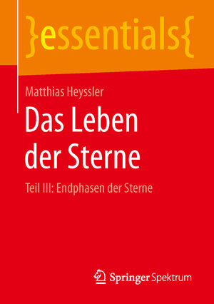 Buchcover Das Leben der Sterne | Matthias Heyssler | EAN 9783658106492 | ISBN 3-658-10649-2 | ISBN 978-3-658-10649-2