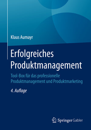 Buchcover Erfolgreiches Produktmanagement | Klaus Aumayr | EAN 9783658106690 | ISBN 3-658-10669-7 | ISBN 978-3-658-10669-0