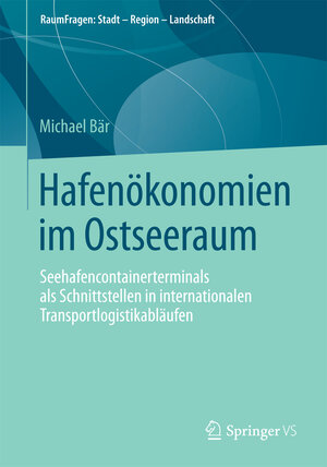 Buchcover Hafenökonomien im Ostseeraum | Michael Bär | EAN 9783658107307 | ISBN 3-658-10730-8 | ISBN 978-3-658-10730-7