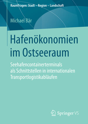 Buchcover Hafenökonomien im Ostseeraum | Michael Bär | EAN 9783658107314 | ISBN 3-658-10731-6 | ISBN 978-3-658-10731-4