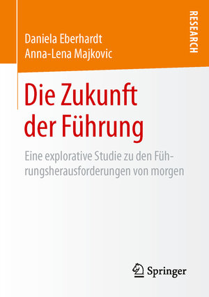 Buchcover Die Zukunft der Führung | Daniela Eberhardt | EAN 9783658108120 | ISBN 3-658-10812-6 | ISBN 978-3-658-10812-0