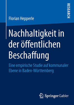 Buchcover Nachhaltigkeit in der öffentlichen Beschaffung | Florian Hepperle | EAN 9783658108205 | ISBN 3-658-10820-7 | ISBN 978-3-658-10820-5