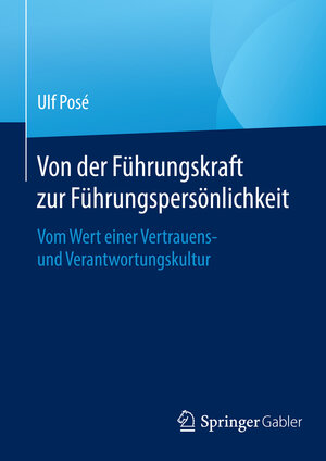 Buchcover Von der Führungskraft zur Führungspersönlichkeit | Ulf Posé | EAN 9783658109240 | ISBN 3-658-10924-6 | ISBN 978-3-658-10924-0