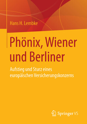 Buchcover Phönix, Wiener und Berliner | Hans H. Lembke | EAN 9783658109745 | ISBN 3-658-10974-2 | ISBN 978-3-658-10974-5
