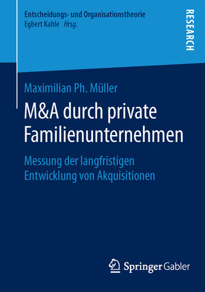 Buchcover M&A durch private Familienunternehmen | Maximilian Ph. Müller | EAN 9783658111458 | ISBN 3-658-11145-3 | ISBN 978-3-658-11145-8