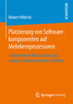 Buchcover Platzierung von Softwarekomponenten auf Mehrkernprozessoren | Robert Hilbrich | EAN 9783658111724 | ISBN 3-658-11172-0 | ISBN 978-3-658-11172-4