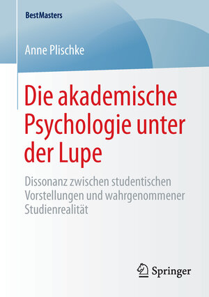 Buchcover Die akademische Psychologie unter der Lupe | Anne Plischke | EAN 9783658111779 | ISBN 3-658-11177-1 | ISBN 978-3-658-11177-9