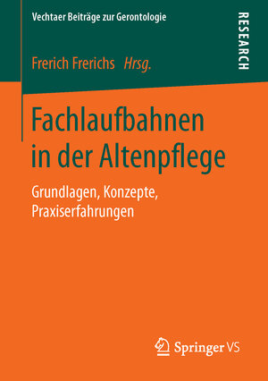 Buchcover Fachlaufbahnen in der Altenpflege  | EAN 9783658112189 | ISBN 3-658-11218-2 | ISBN 978-3-658-11218-9