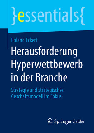 Buchcover Herausforderung Hyperwettbewerb in der Branche | Roland Eckert | EAN 9783658112592 | ISBN 3-658-11259-X | ISBN 978-3-658-11259-2