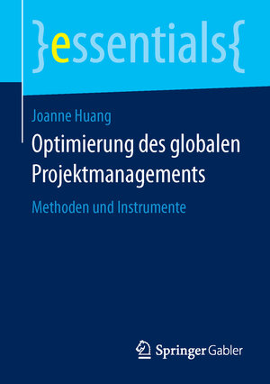 Buchcover Optimierung des globalen Projektmanagements | Joanne Huang | EAN 9783658112615 | ISBN 3-658-11261-1 | ISBN 978-3-658-11261-5