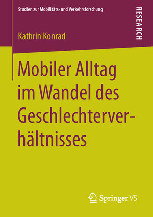 Buchcover Mobiler Alltag im Wandel des Geschlechterverhältnisses | Kathrin Konrad | EAN 9783658112820 | ISBN 3-658-11282-4 | ISBN 978-3-658-11282-0