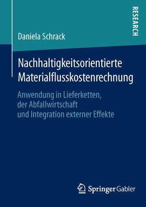 Buchcover Nachhaltigkeitsorientierte Materialflusskostenrechnung | Daniela Schrack | EAN 9783658113018 | ISBN 3-658-11301-4 | ISBN 978-3-658-11301-8