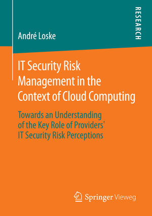 Buchcover IT Security Risk Management in the Context of Cloud Computing | André Loske | EAN 9783658113391 | ISBN 3-658-11339-1 | ISBN 978-3-658-11339-1
