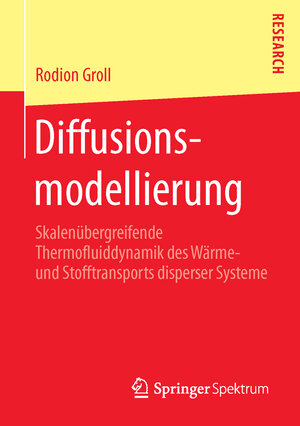 Buchcover Diffusionsmodellierung | Rodion Groll | EAN 9783658113421 | ISBN 3-658-11342-1 | ISBN 978-3-658-11342-1